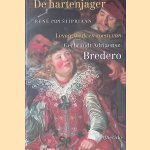 De hartenjager: Leven, werk en roem van Gerbrandt Adriaensz. Bredero door René van Stipriaan