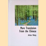 More Translation from the Chinese door Arthur Waley