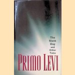 The Sixth Day and Other Tales door Primo Levi