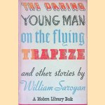 The Daring Young Man on the Flying Trapeze and Other Stories door William Saroyan