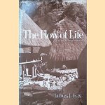 Flow of Life: Essays On Eastern Indonesia door James L. Fox