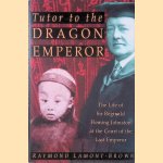 Tutor to the Dragon Emperor: The Life of Sir Reginald Fleming Johnston and the Court of the Last Emperor
Raymond Lamont Brown
€ 15,00