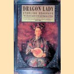 Dragon Lady: The Life and Legend of the Last Empress of China door Sterling Seagrave