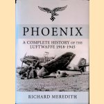 Phoenix: A Complete History of the Luftwaffe 1918-1945: Volume 2 : The Genesis of Air Power 1935-1937 door Richard Meredith