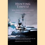 Hunting Tirpitz. Royal Naval Operations Against Bismarck's Sister Ship door G.H. Bennett