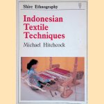 Indonesian Textile Techniques door Michael Hitchcock