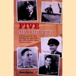 Five of the Few: Survivors of the Battle of Britain and the Blitz Tell Their Story door Steve Darlow