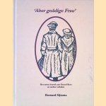 Aber gnädige Frau: Het eerste bezoek aan Gerard Reve en andere verhalen door Bernard Sijtsma