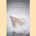 Hitler's Ghost Ships: Graf Spee, Schamhorst and Disguised German Raiders door G.H. Bennett