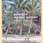 Pameran Masohi Maluku: De Molukken tussen traditie en toekomst. door Jos - en anderen Hilkhuijsen