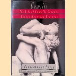 Camille: The Life of Camille Claudel Rodin's House Mistress door Reine-Marie Paris