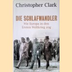 Die Schlafwandler: Wie Europa in den Ersten Weltkrieg zog
Christopher Clark
€ 10,00