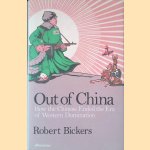 Out of China: How the Chinese Ended the Era of Western Domination
Robert Bickers
€ 10,00