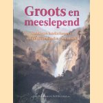 Groots en meeslepend: sublieme landschappen uit de Nederlandse romantiek door Antoon Erftemeijer