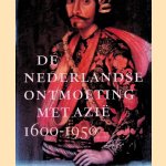 De Nederlandse ontmoeting met Azië 1600-1950 door Kees Zandvliet