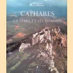 Cathares: la terre et les hommes door Gérard Sioen e.a.