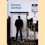 De laatste bus naar Slochteren: columns door Herman Sandman