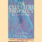 The Celestine Prophecy: An Adventure door James Redfield