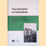 Van boerenerf tot bibliotheek: Historisch, bouwhistorisch en archeologisch onderzoek van het voormalig Wolters-Noordhoff-Complex te Groningen. door P.H. - en anderen Broekhuizen