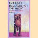 De gladde paal van macht: Een politieke legende door F Springer