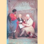 Adel in Friesland 1780-1880 door Yme Kuiper