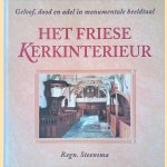 Het Fiese kerkinterieur: geloof, dood en adel in monumentale beeeldtaal door Regn. Steensma