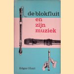 De blokfluit en zijn muziek door Edgar Hunt