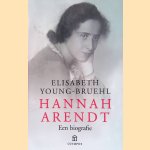 Hannah Arendt: Een biografie door Elisabeth Young-Bruehl