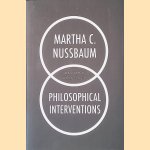 Philosophical Interventions: Reviews 1986-2011 door Martha C. Nussbaum