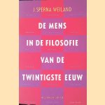 De mens in de filosofie van de twintigste eeuw door J. Sperna Weiland