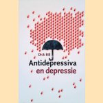 Antidepressiva en depressie door Dick Bijl