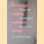 Afwezige vaders, verloren zonen: over de mannelijke identiteit door Guy Corneau