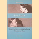 Tête-à-tête: Simone de Beauvoir en Jean-Paul Sartre: Portret van een relatie. door Hazel Rowley