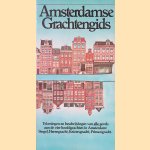 Amsterdamse Grachtengids: tekeningen en beschrijvingen van alle gevels aan de vier hoofdgrachten in Amsterdam: Singel, Herengracht, Keizersgracht, Prinsengracht door Hans Tulleners