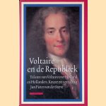 Voltaire en de Republiek: Teksten van Voltaire over Holland en Hollanders door Jan Pieter van der Sterre