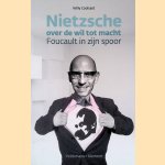 Nietzsche over de wil tot macht: Foucault in zijn spoor door Willy Coolsaet