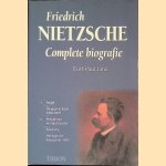 Friedrich Nietzsche: Complete Biografie door Curt Paul Janz