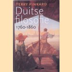 Duitse filosofie 1760-1860: De erfenis van het idealisme door Terry Pinkard