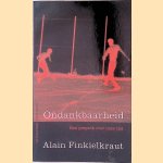 Ondankbaarheid. Een gesprek over onze tijd door Alain Finkielkraut