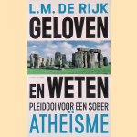 Geloven en weten: pleidooi voor een sober atheïsm door L.M. de Rijk