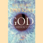 God als misvatting. door Richard. Dawkins