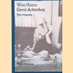 Gerrit Achterberg: Een biografie door Wim Hazeu