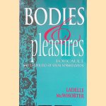 Bodies and Pleasures: Foucault and the Politics of Sexual Normalization door Ladelle McWhorter