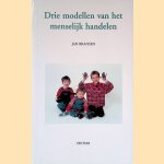 Drie modellen van het menselijk handelen door Jan Bransen