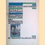 Romantisch Amsterdam = Romantic Amsterdam = Amsterdam Romantique = Das romantische Amsterdam door L. Th. v.d. Waals