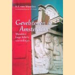 Gevelstenen in Amsterdam: wandelen langs bijbelse voorstellingen door H.F. van Woerden e.a.