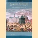 Koopman Amsterdam: beknopte economische geschiedenis van Amsterdam 1200-1795 door W.D. Voorthuysen