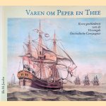 Varen om peper en thee: Korte geschiedenis van de Verenigde Oostindische Compagnie door Els M. Jacobs