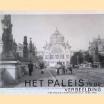 Het Paleis in de verbeelding: het Paleis van Volksvlijt 1860-1961 door Rudy Kousbroek e.a.