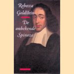 De onbekende Spinoza door Rebecca Goldstein